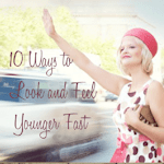 10 Ways to Look and Feel Younger Fast ebook