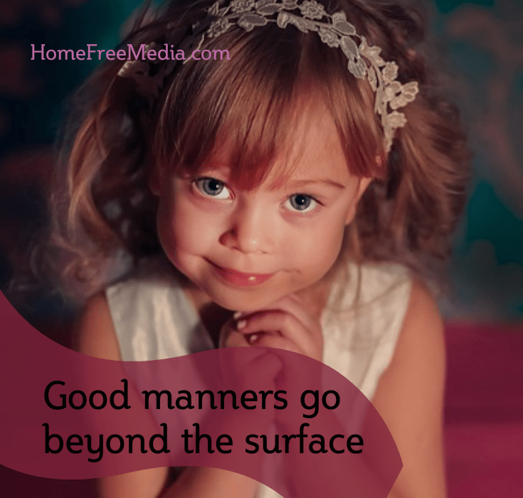 Good Manners Go Beyond the Surface – HomeFreeMedia