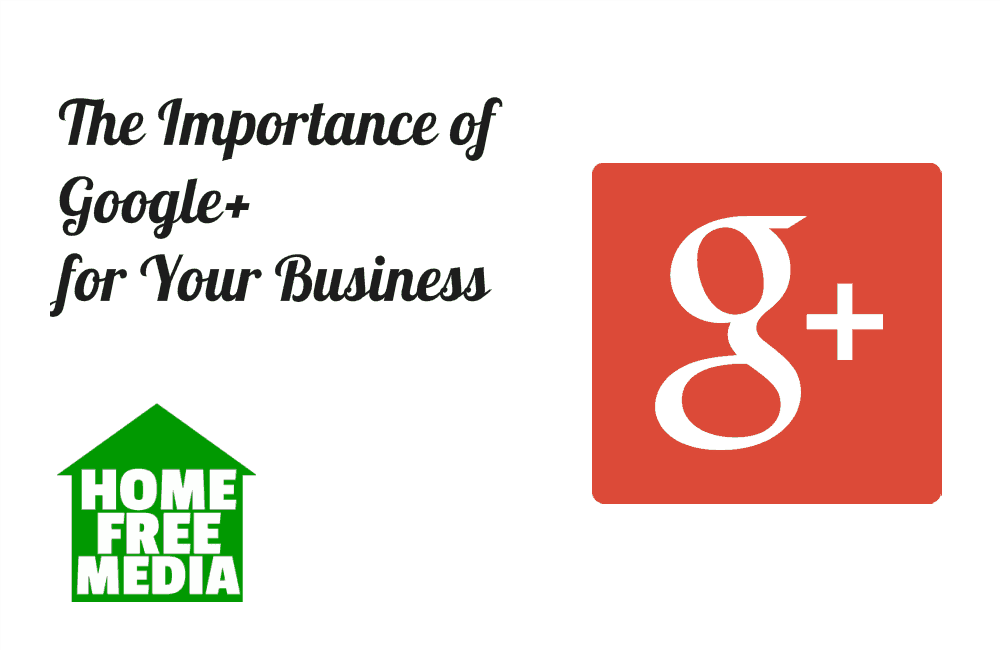 The Importance of Google+ for Your Business