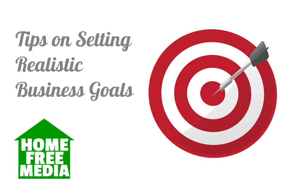 Tips on Setting Realistic Business Goals