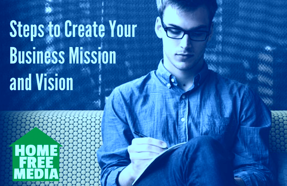 Steps to Create Your Business Mission and Vision