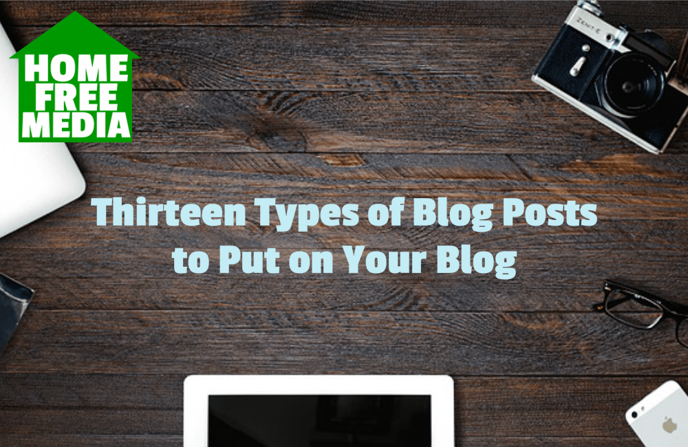Thirteen Types of Blog Posts to Put on Your Blog