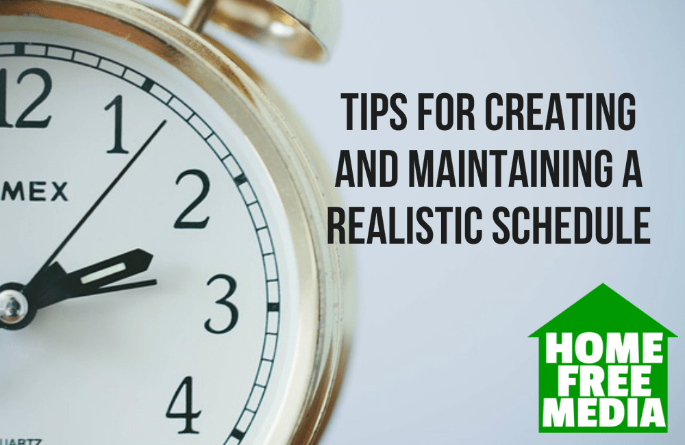 Tips for Creating and Maintaining a Realistic Schedule 