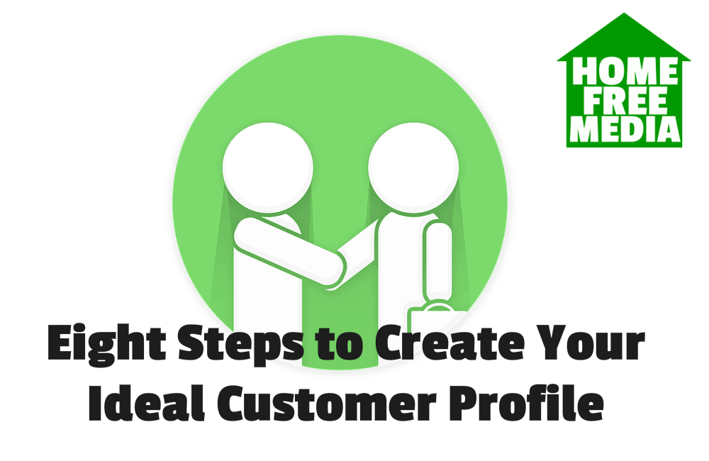 Eight Steps to Create Your Ideal Customer Profile