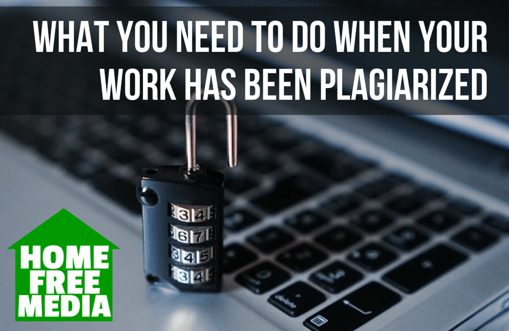 What You Need to Do When Your Work Has Been Plagiarized
