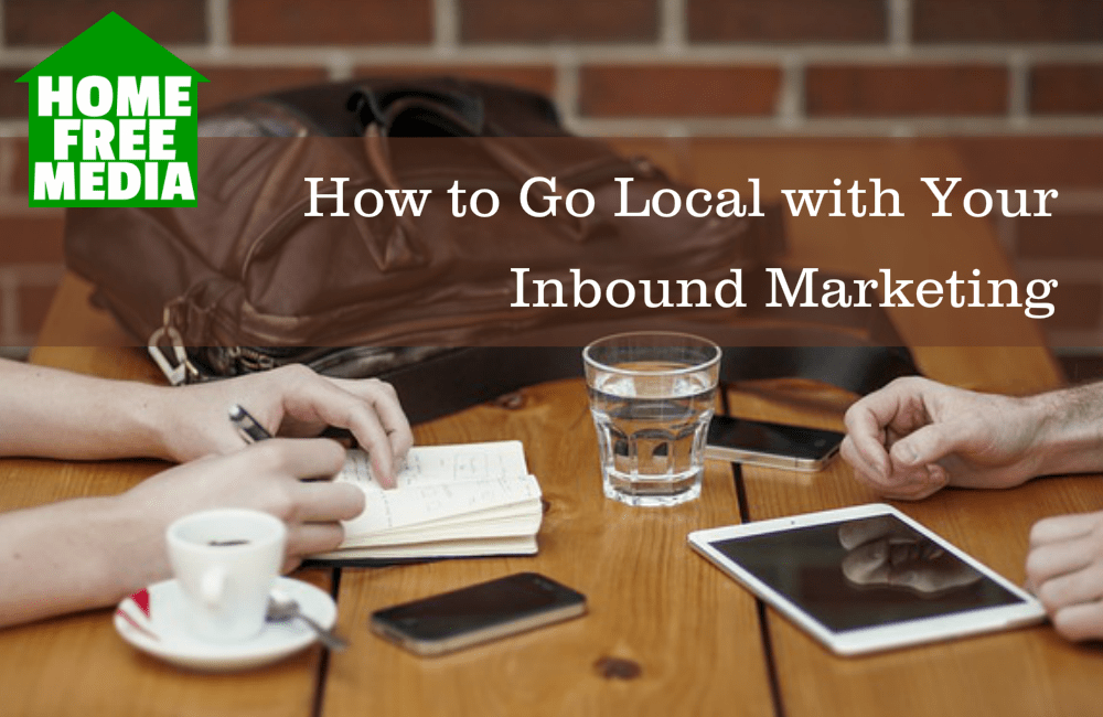 How to Go Local with Your Inbound Marketing