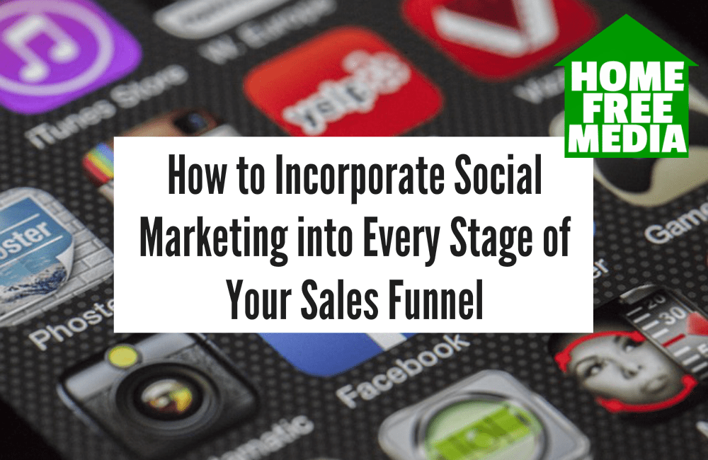How to Incorporate Social Marketing into Every Stage of Your Sales Funnel