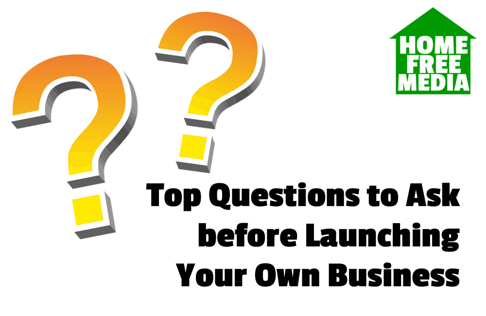 Top Questions to Ask before Launching Your Own Business