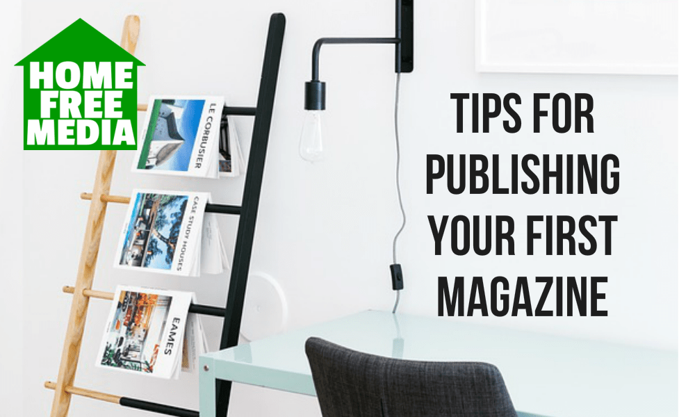 Tips for Publishing Your First Magazine